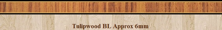 Tulipwood BL 6mm